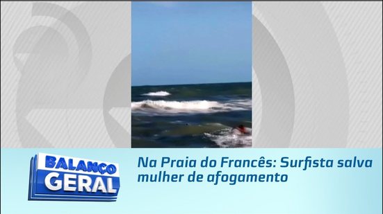 Na Praia do Francês: Surfista salva mulher de afogamento