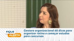 Gestora organizacional dá dicas para organizar rotina e começar estudos para concursos