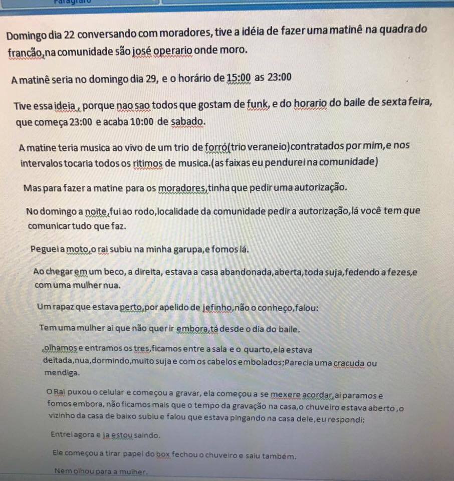 Na carta, fotografada da tela de um computador, Raphael conta que estava na localidade em que aconteceu o estupro porque queria produzir uma matinê e teria que pedir autorização ao tráfico de drogas do local